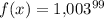 f(x) = 1{,}003^{99}