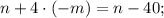 n+4 \cdot (-m)=n-40;