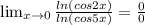 \lim_{x \to 0} \frac{ln(cos2x)}{ln(cos5x)}=\frac{0}{0}