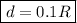 \boxed{d=0.1R}