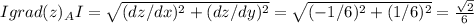 Igrad(z)_AI=\sqrt{(dz/dx)^2+(dz/dy)^2} =\sqrt{(-1/6)^2+(1/6)^2} =\frac{\sqrt{2} }{6}