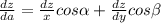 \frac{dz}{da} = \frac{dz}{x} cos\alpha +\frac{dz}{dy} cos\beta