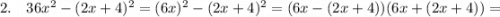 2. \quad 36x^{2}-(2x+4)^{2}=(6x)^{2}-(2x+4)^{2}=(6x-(2x+4))(6x+(2x+4))=