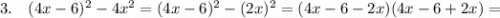 3. \quad (4x-6)^{2}-4x^{2}=(4x-6)^{2}-(2x)^{2}=(4x-6-2x)(4x-6+2x)=