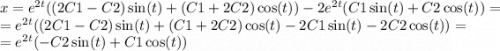 x = {e}^{2t} ((2C1 - C2) \sin(t) + (C1 + 2C2) \cos(t) ) - 2 {e}^{2t} (C1 \sin(t) + C2 \cos(t) ) = \\ = {e}^{2t} ((2C1 - C2) \sin(t) + (C1 +2 C2) \cos(t) - 2C1 \sin(t) - 2C2 \cos(t) ) = \\ = {e}^{2t} ( - C2 \sin(t) + C1 \cos(t) )