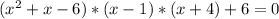 (x^{2} +x-6)*(x-1)*(x+4)+6=0