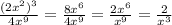 \frac{(2x^{2} )^{3} }{4x^{9} } =\frac{8x^{6} }{4x^{9} } =\frac{2x^{6} }{x^{9} } =\frac{2}{x^{3} }