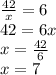 \frac{42}{x} =6\\42=6x\\x=\frac{42}{6}\\x=7