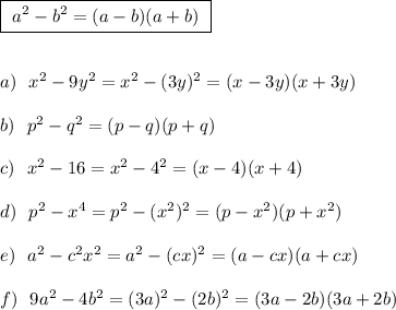 \boxed{\ a^2-b^2=(a-b)(a+b)\ }\\\\\\a)\ \ x^2-9y^2=x^2-(3y)^2=(x-3y)(x+3y)\\\\b)\ \ p^2-q^2=(p-q)(p+q)\\\\c)\ \ x^2-16=x^2-4^2=(x-4)(x+4)\\\\d)\ \ p^2-x^4=p^2-(x^2)^2=(p-x^2)(p+x^2)\\\\e)\ \ a^2-c^2x^2=a^2-(cx)^2=(a-cx)(a+cx)\\\\f)\ \ 9a^2-4b^2=(3a)^2-(2b)^2=(3a-2b)(3a+2b)