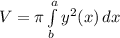 V=\pi \int\limits^a_b {y^2(x)} \, dx