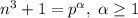 n^3+1=p^{\alpha}, \; \alpha \geq 1