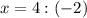 x= 4:(-2)