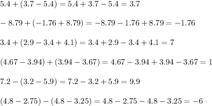 5.4+(3.7-5.4)=5.4+3.7-5.4=3.7\\\\-8.79+(-1.76+8.79)=-8.79-1.76+8.79=-1.76\\\\3.4+(2.9-3.4+4.1)=3.4+2.9-3.4+4.1=7\\\\(4.67-3.94)+(3.94-3.67)=4.67-3.94+3.94-3.67=1\\\\7.2-(3.2-5.9)=7.2-3.2+5.9=9.9\\\\(4.8-2.75)-(4.8-3.25)=4.8-2.75-4.8-3.25=-6