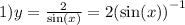 1)y = \frac{2}{ \sin(x) } = 2 {( \sin(x)) }^{ - 1} \\