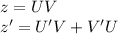 z = UV \\ z' = U'V + V'U