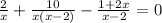 \frac{2}{x} + \frac{10}{x(x - 2)} - \frac{1 + 2x}{x - 2} = 0