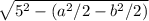 \sqrt{5^2-(a^2/2-b^2/2)\\}