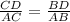 \frac{CD}{AC} =\frac{BD}{AB}