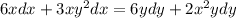 6xdx+3xy^2dx=6ydy+2x^2ydy