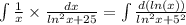 \int\limits \frac{1}{x} \times \frac{dx}{ {ln}^{2} x + 25} = \int\limits \frac{d (ln(x)) }{ {ln}^{2}x + {5}^{2} } \\