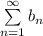 \sum\limits_{n=1}^{\infty} b_n