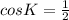 cosK=\frac{1}{2}