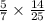 \frac{5}{7} \times \frac{14}{25 }