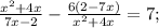 \frac{x^{2}+4x}{7x-2}-\frac{6(2-7x)}{x^{2}+4x}=7;