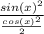 \frac{sin(x)^{2} }{\frac{cos(x)^{2} }{2} }