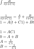 \int\limits \frac{dt}{t(t + C1)} \\ \\ \\ \frac{1}{t(t + C1)} = \frac{ A}{t} + \frac{B}{t + C1} \\ 1 = A(t + C1) + Bt \\ \\ 1 = AC1 \\ 0 = A + B\\ A= \frac{1}{C1} \\ B = - \frac{1}{C1}