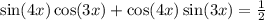 \sin(4x) \cos(3x) + \cos(4x) \sin(3x) = \frac{1}{2} \\