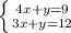 \left \{ {{4x+y=9} \atop {3x+y=12}} \right.