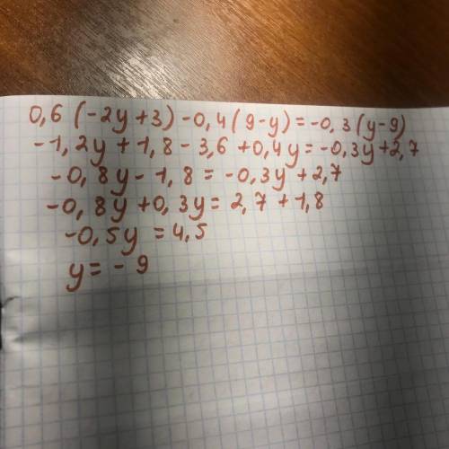 0,6(-2y + 3) - 0,4(9 - y) = -0,3(y - 9).