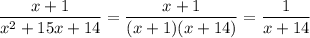 \dfrac{x+1}{x^2+15x+14} = \dfrac{x+1}{(x+1)(x+14)} = \dfrac{1}{x+14}