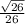 \frac{\sqrt{26} }{26}