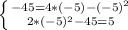 \left \{ {{-45= 4*(-5) - (-5)^{2} } \atop {2*(-5)^{2} - 45=5 }} \right.