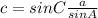 c=sin C \frac{a}{sin A}