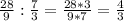 \frac{28}{9} : \frac{7}{3}= \frac{28*3}{9*7} = \frac{4}{3}