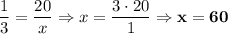 \dfrac{1}{3}=\dfrac{20}{x} \Rightarrow x=\dfrac{3\cdot20}{1} \Rightarrow \bf x=60