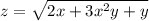 z=\sqrt{2x+3x^2y+y}