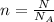 n = \frac{N}{N_{A} }