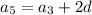 a_{5} = a_{3} + 2d