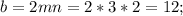 b = 2mn = 2*3*2 = 12;