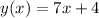 y(x)=7x+4