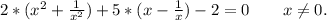 2*(x^2+\frac{1}{x^2})+5*(x-\frac{1}{x})-2=0\ \ \ \ \ \ x\neq 0.\\