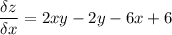 \displaystyle \frac{\delta z}{\delta x} = 2xy-2y-6x+6