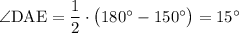 \angle\mathrm{DAE}=\dfrac{1}{2}\cdot\big(180^\circ -150^\circ\big)=15^\circ