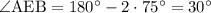 \angle\mathrm{AEB} = 180^\circ - 2\cdot 75^\circ = 30^\circ