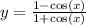 y = \frac{1 - \cos(x)}{1 + \cos(x)}