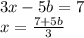 3x - 5b = 7 \\ x = \frac{7 + 5b}{3}